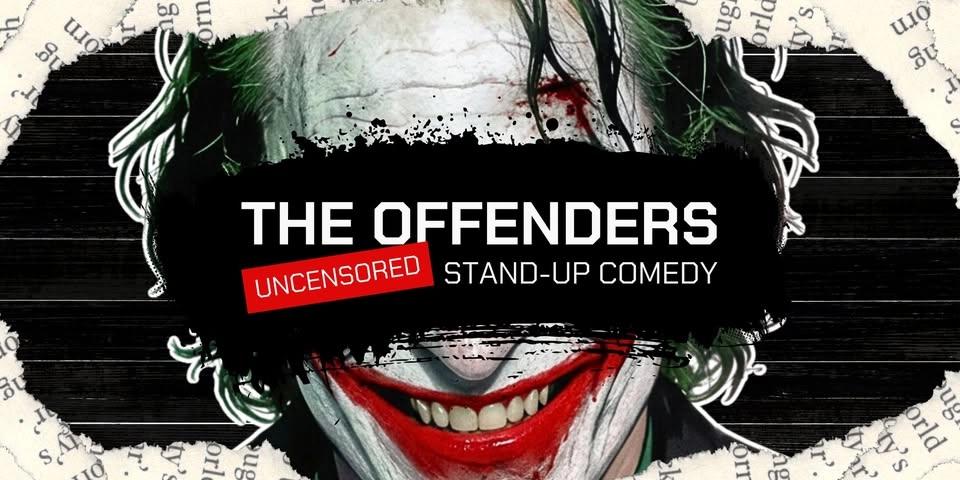THE OFFENDERS: UNCENSORED STAND-UP COMEDY