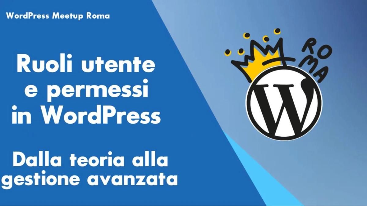 Ruoli utente e permessi in WordPress: dalla teoria alla gestione avanzata