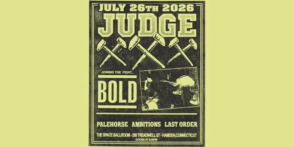 Judge / Bold w/ Palehorse, Ambitions, Last Order at Space Ballroom