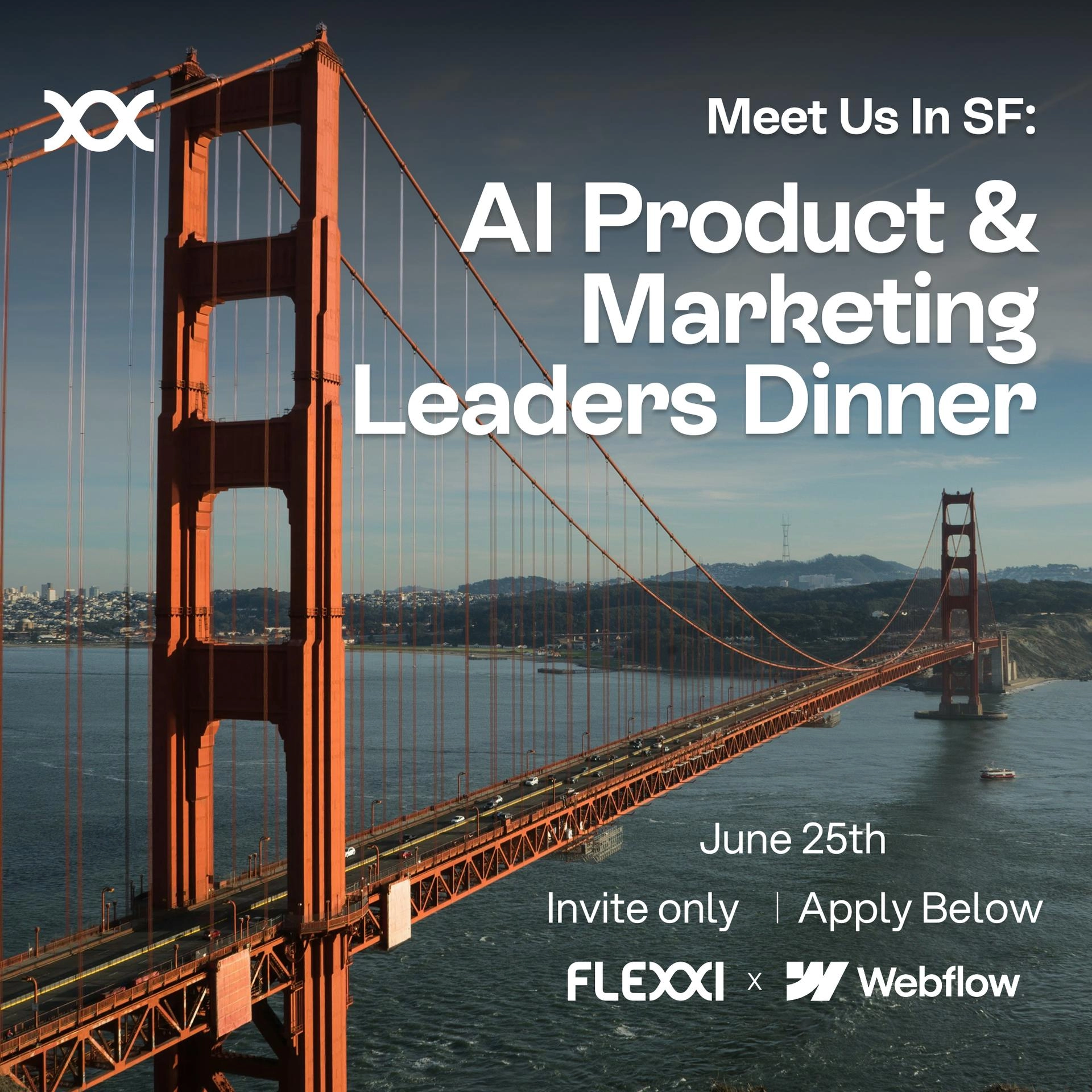 AI Product & Marketing Leaders Dinner, Hosted by: Flexxi x Webflow