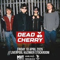 Dead Cherry - Liverpool