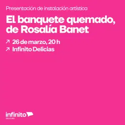 Presentación de El Banquete Quemado, instalación de Rosalía Banet