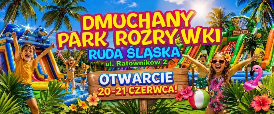 💦☀️ Otwarcie Dmuchanego Parku Rozrywki ze Strefą Wodną w Rudzie Śląskiej ! ☀️💦