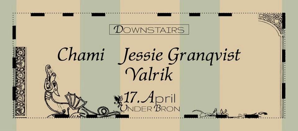 UB CLOSING PART I: Chami, Jessie Granqvist, Valrik