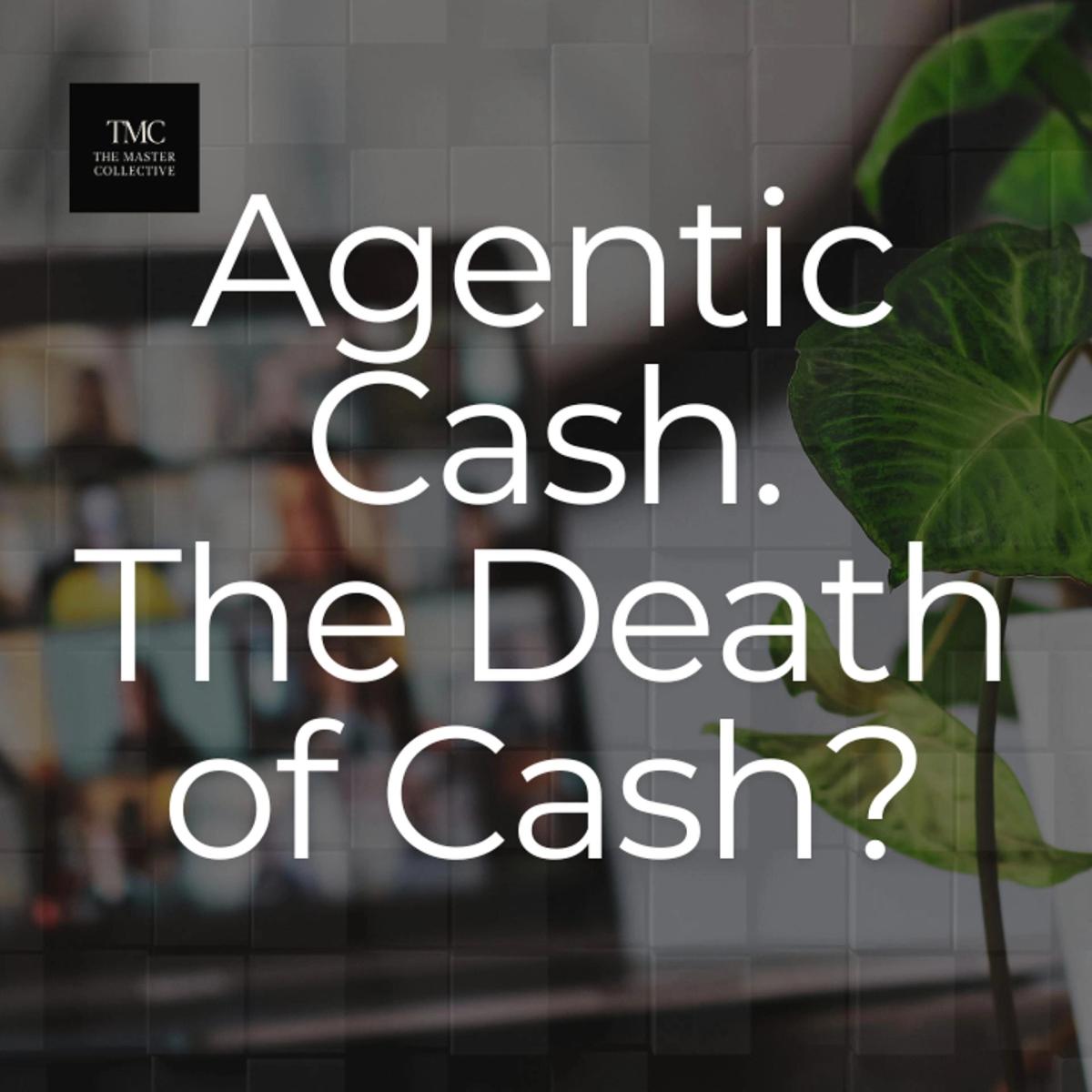 Agentic Cash: Death Of Cash