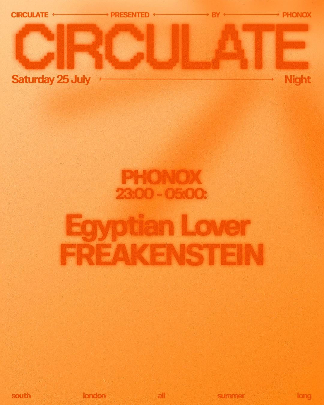 Phonox: CIRCULATE with Egyptian Lover, FREAKENSTEIN
