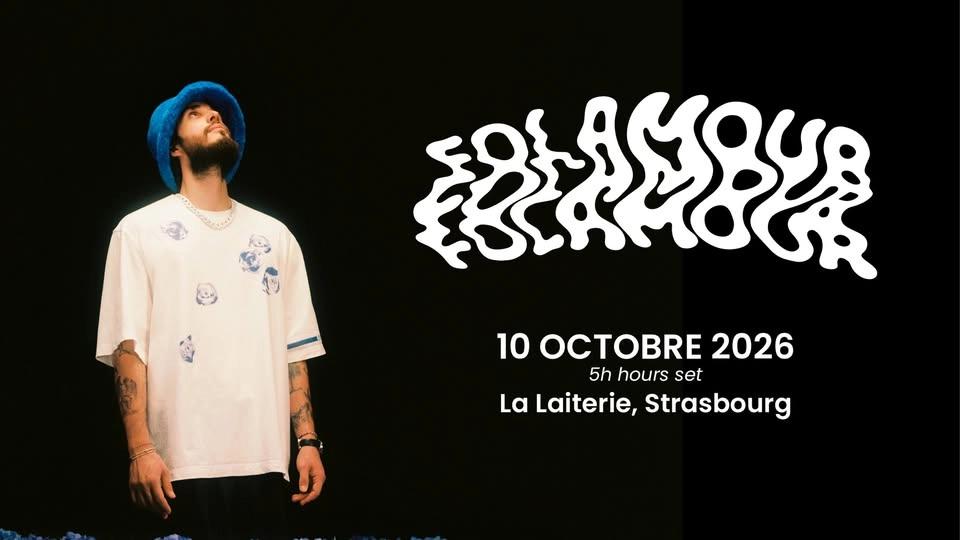 FOLAMOUR "5 Hours set" - La Laiterie - Strasbourg