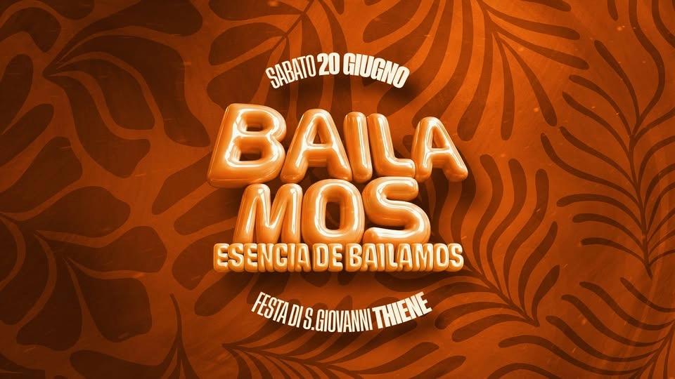 Bailamos β’ Esencia de Bailamos β’ FESTA DI SAN GIOVANNI (Thiene)