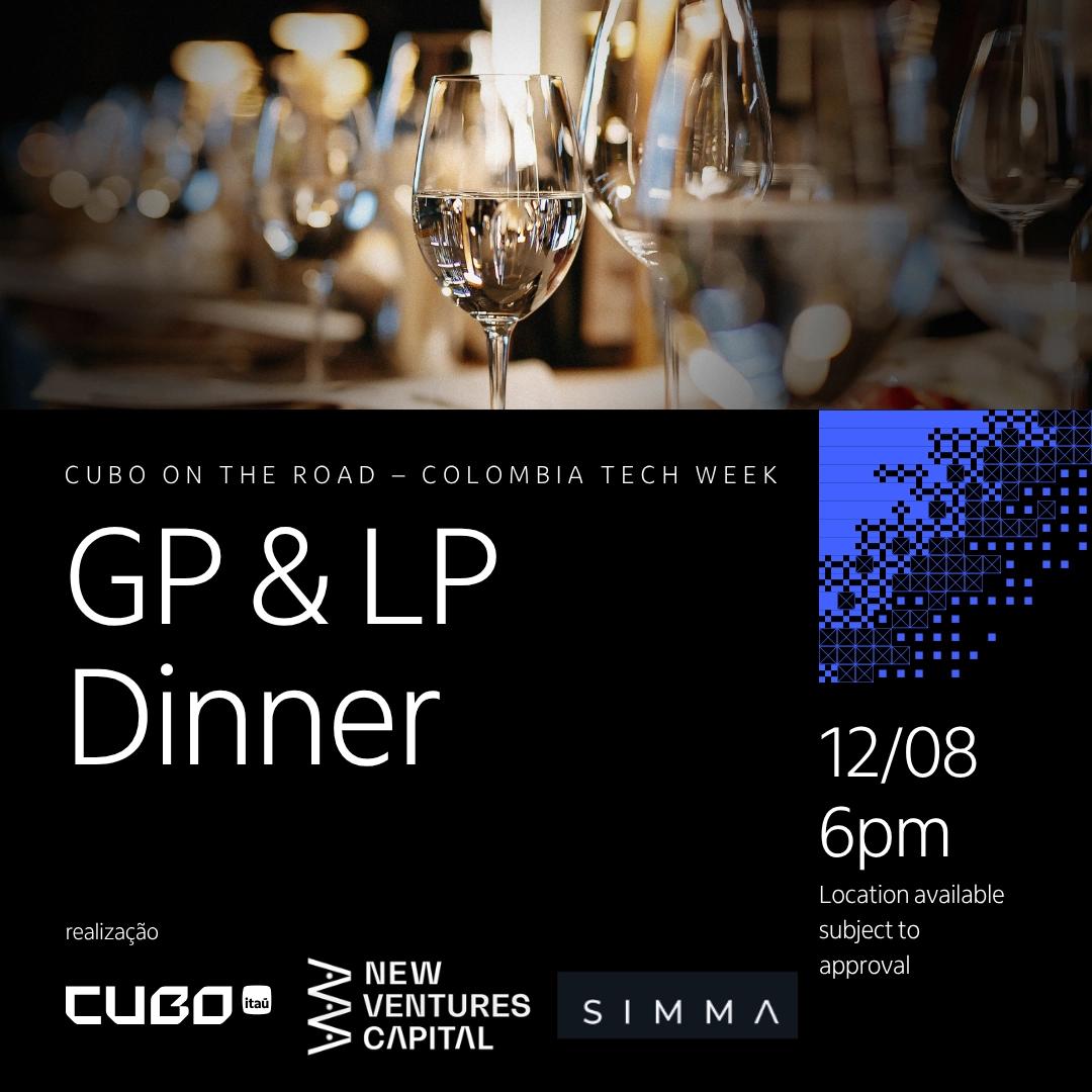 LP <> GP Dinner by Cubo Itaú, New Ventures, and Simma Capital