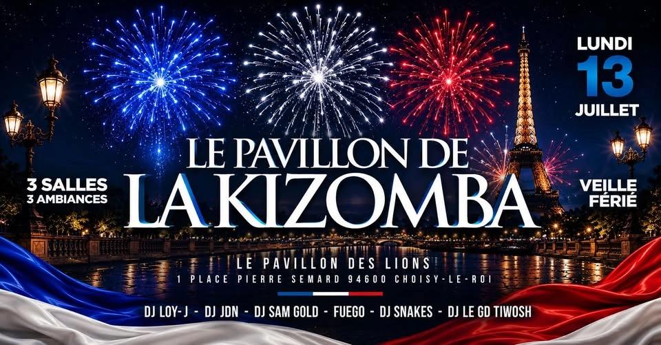Lundi 13 Juillet 2026 (Veille Férié) - Fête Nationale - Le Pavillon de la Kizomba