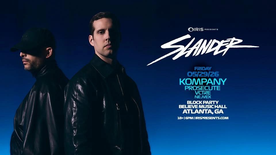 Iris Presents: SLANDER Block Party @ Believe Music Hall | Fri, May 29th!