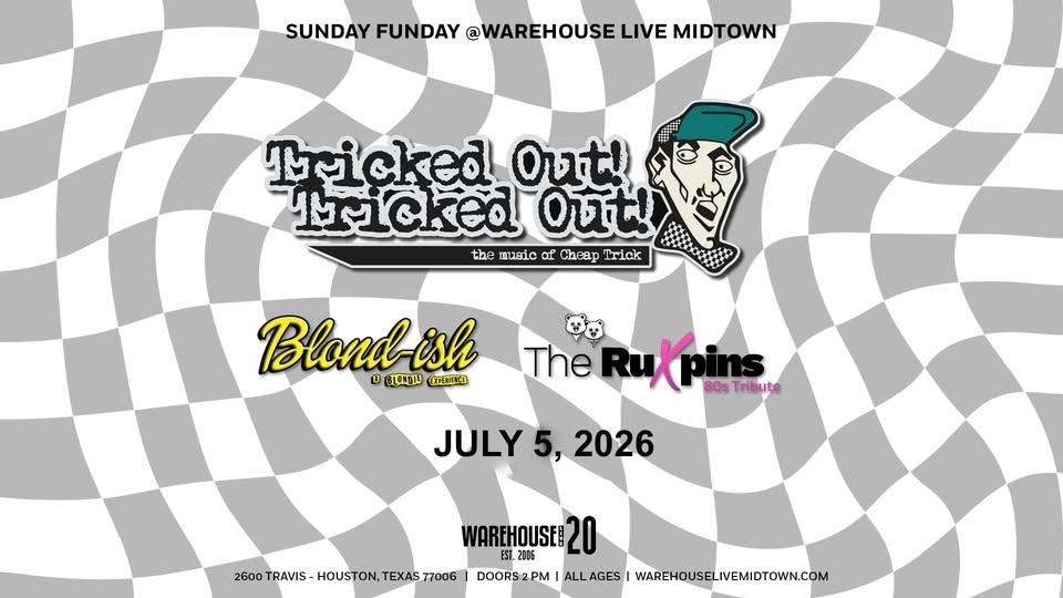 TRICKED OUT at Warehouse Live Midtown Sunday July 5, 2026