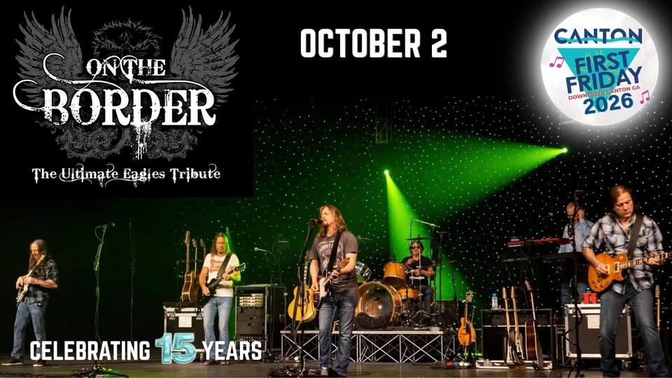 Downtown Canton GA First Friday with ON THE BORDER - ULTIMATE EAGLES TRIBUTE