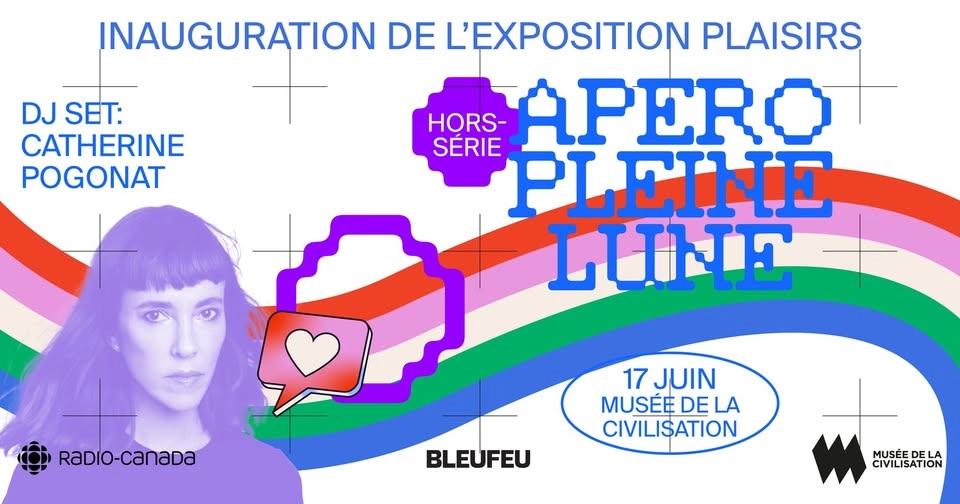 Apéro Pleine Lune au Musée de la civilisation // Inauguration de l’exposition Plaisirs