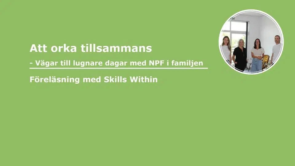 Föreläsning: Att orka tillsammans - vägar till lugnare dagar med NPF i familjen