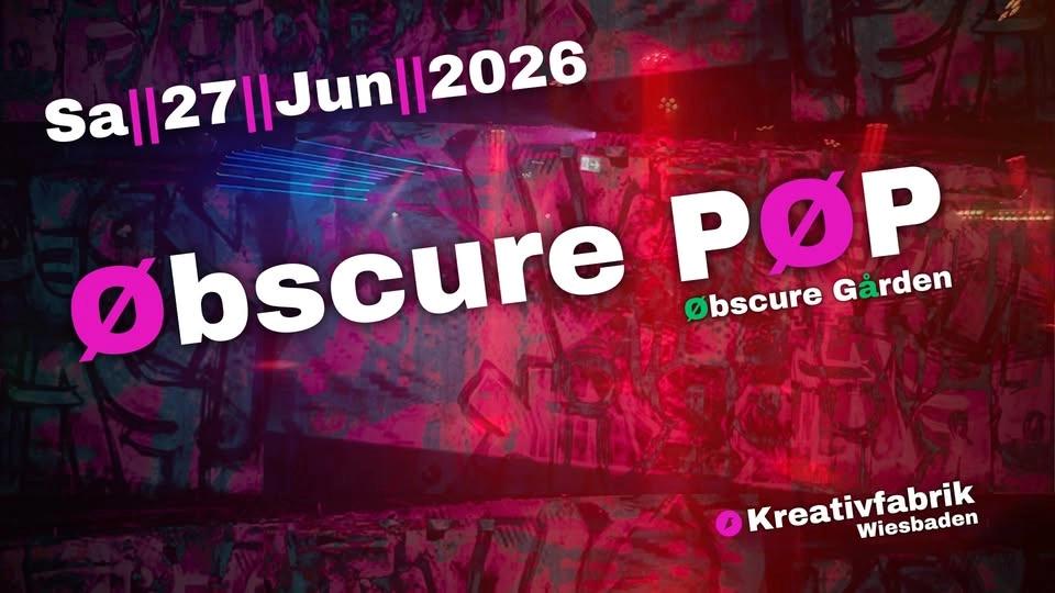 Øbscure PØP • Kreativfabrik Wiesbaden