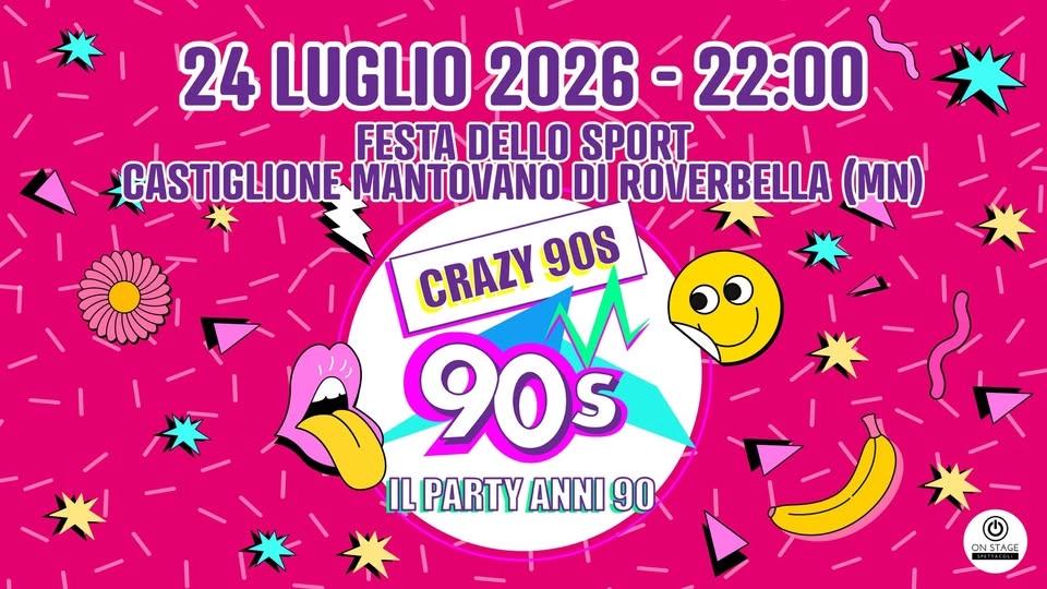 Crazy90s @Castiglione Mantovano di Roverbella (MN)