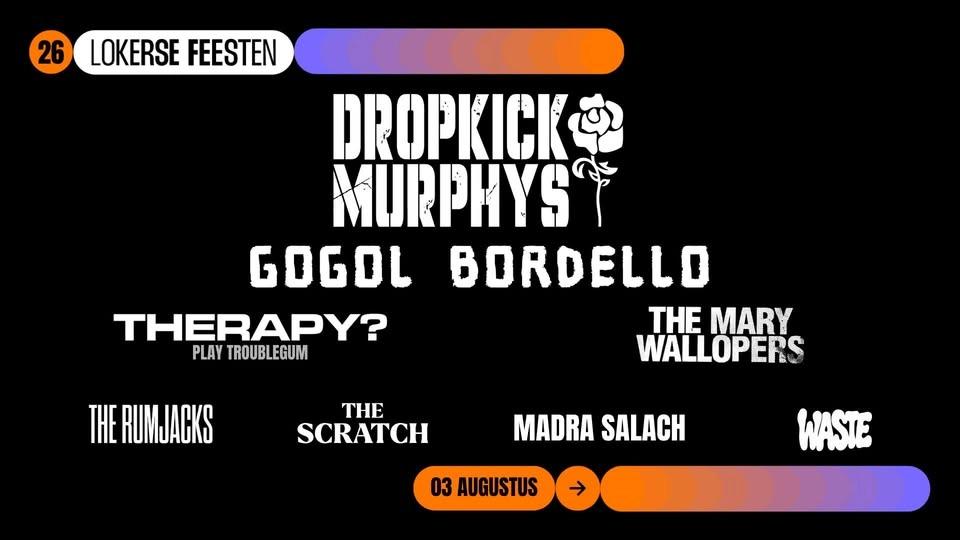 DROPKICK MURPHYS, GOGOL BORDELLO, THERAPY?, THE MARY WALLOPERS, ... ➠ Lokerse Feesten '26