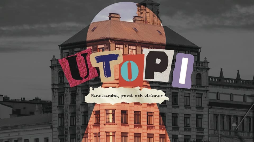 Utopi: panelsamtal, poesi och visioner