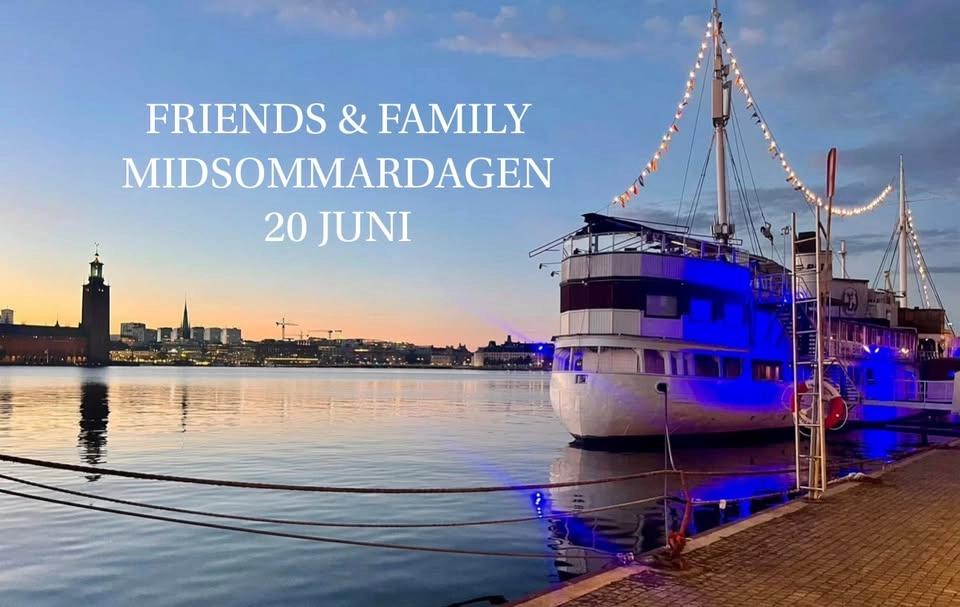 FRIENDS & FAMILY | MIDSOMMARDAGEN | 20 JUNI
