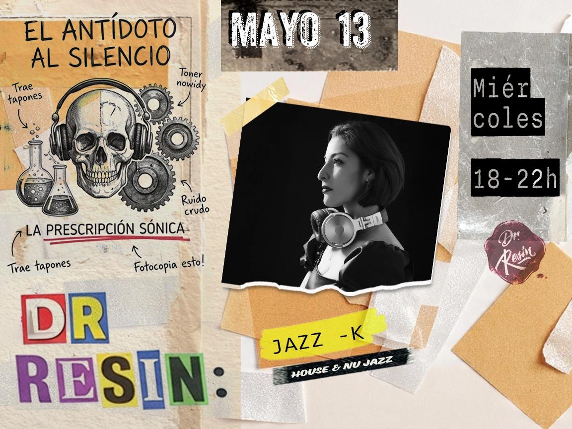 Dr. Resin Social Club meets Jazz K