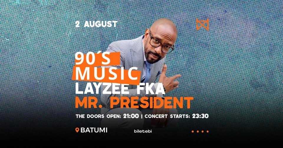 LayZee Fka Mr. President (90โs Music) โ Mono Hall Batumi