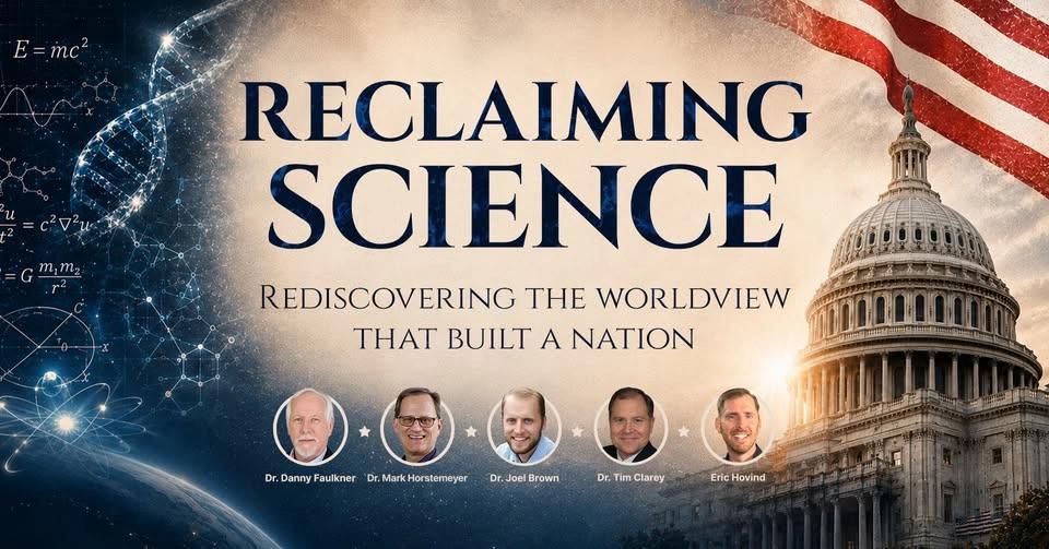 Reclaiming Science - Rediscovering the Worldview that Built a Nation