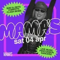 Mama's Saturday // Bank Holiday Special - Sat 4th Apr