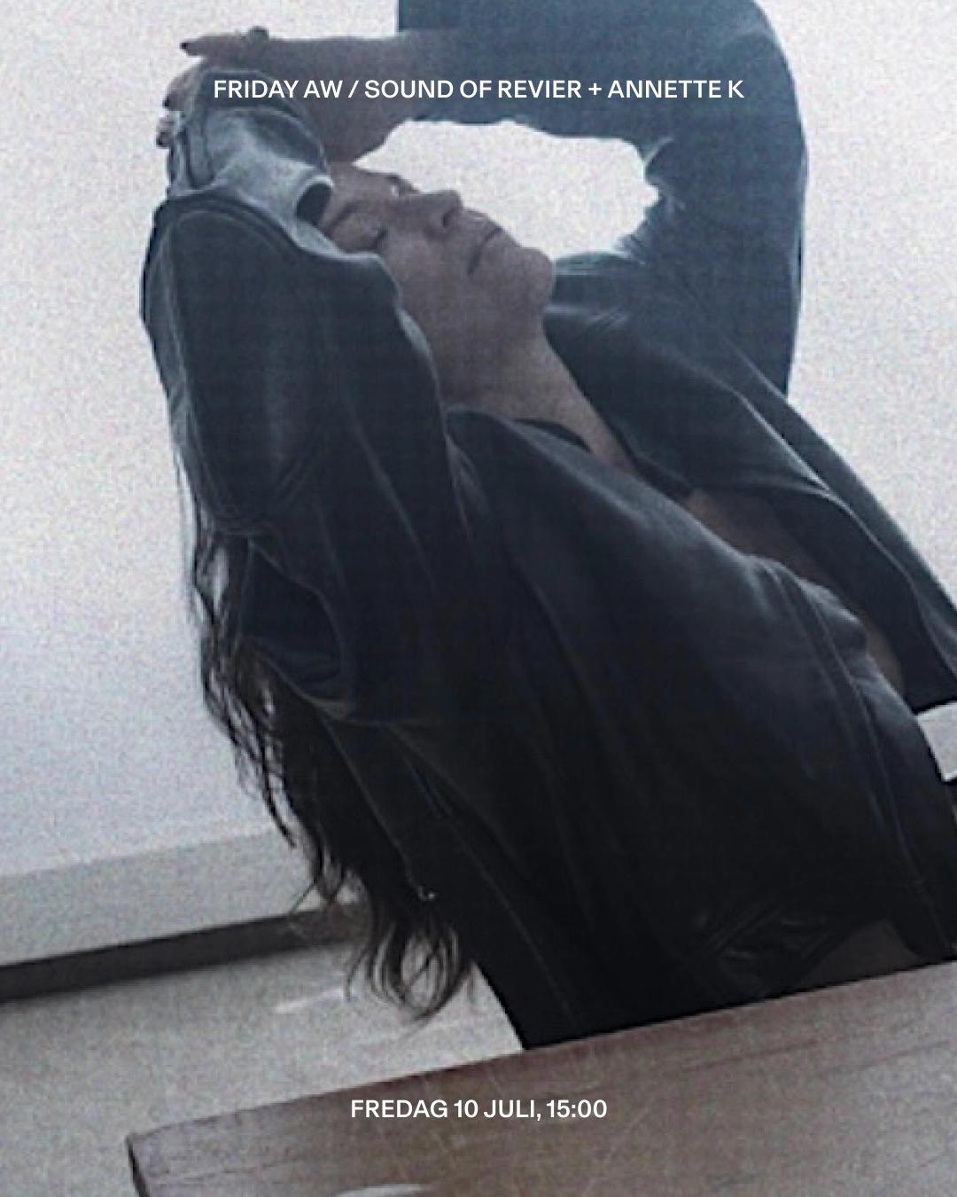 Friday AW / Sound of Revier + Annette K
