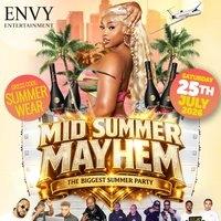 Midsummer Mayhem||BIGGEST SUMMER PARTY