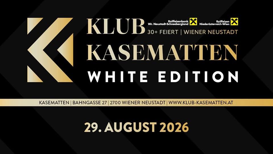 KLUB KASEMATTEN - White Edition presented by RAIFFEISEN Wr. Neustadt - Schneebergland