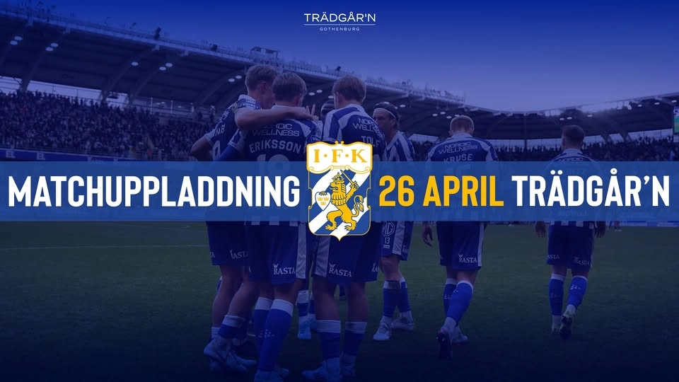 IFK MATCHUPPLADDNING - 26 APRIL - TRÄDGÅR'N