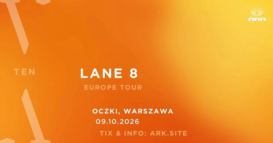 ARK: Lane 8 - Europe Tour - Warszawa