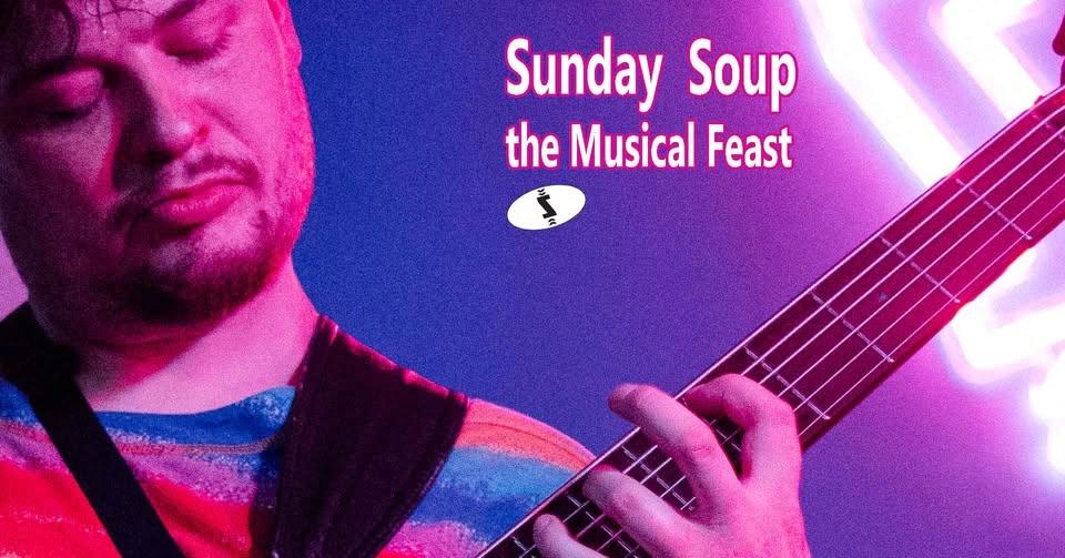 Sunday Soup Sundae, the Musical Feast