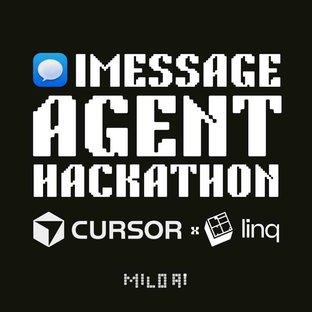 iMessage Agent Hackathon: Build an iMessage Agent in 12 hours with Cursor and Linq!