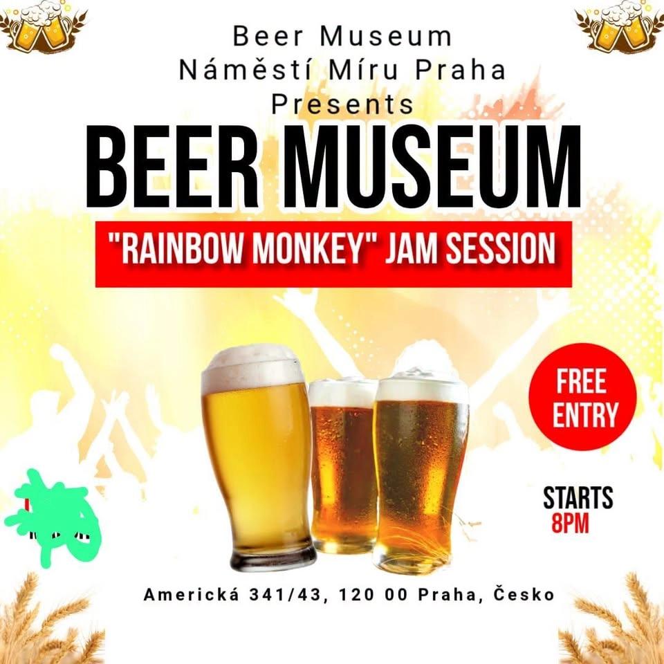 Beer Museum Náměstí Míru "RAINBOW MONKEY" jam session open mic