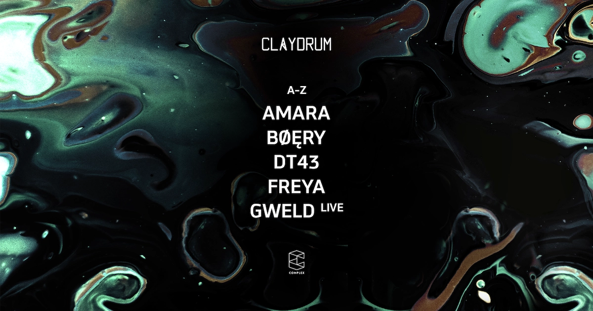 Claydrum presents BØĘRY / Amara / DT43 / GWELD Live / Freya