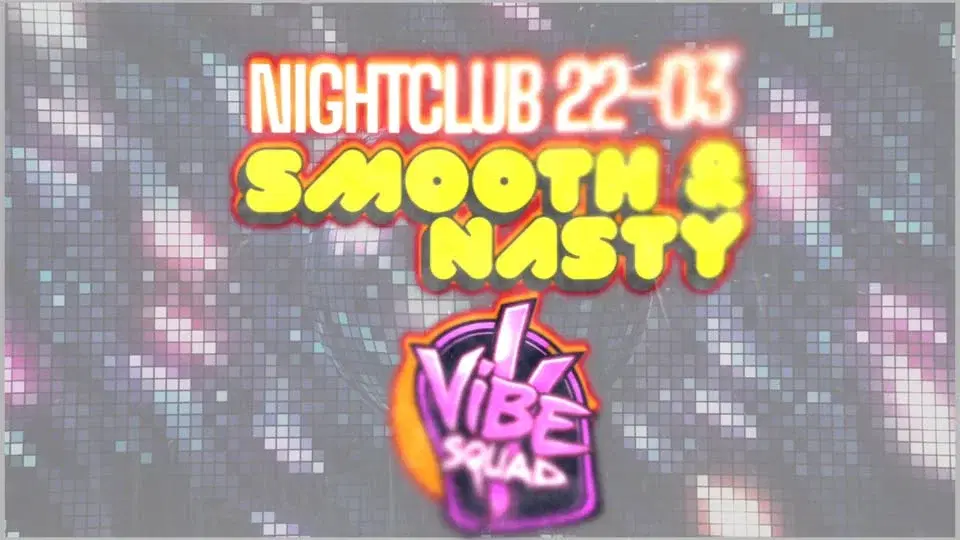 Smooth & Nasty x Vibe Squad