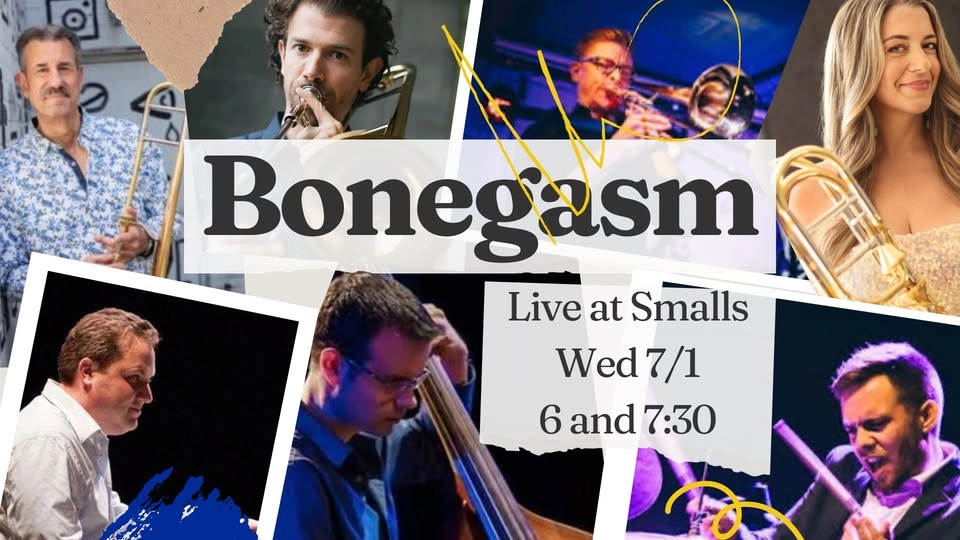 Bonegasm at Smalls - 2 sets!