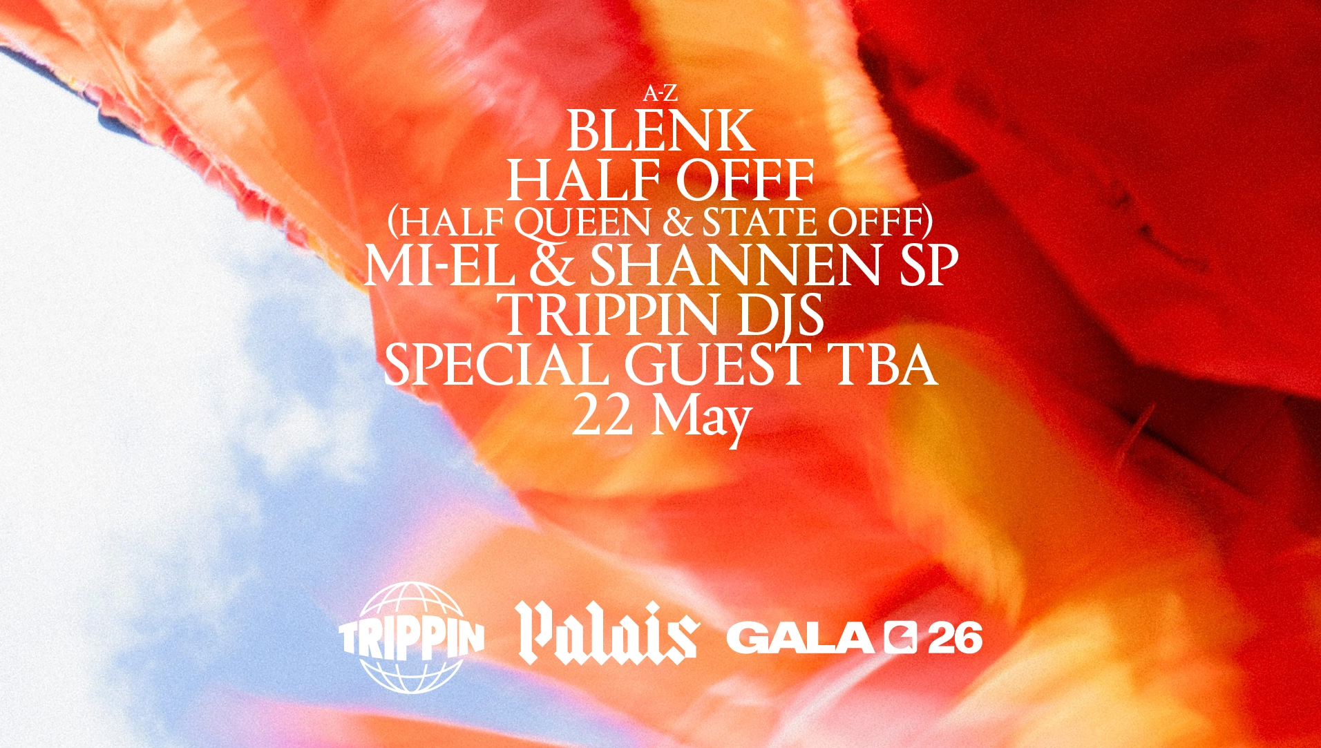 GALA '26 Official Afterparty x Palais x Trippin: Blenk, Half OFFF, mi-el, RHR + more