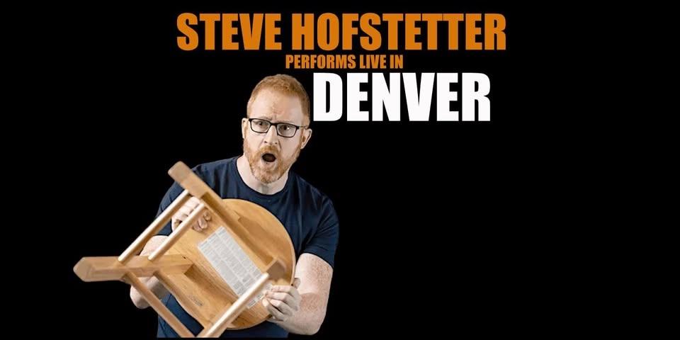 Steve Hofstetter in Denver, CO! (8:00PM)