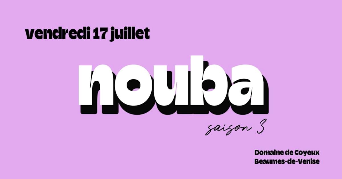 Nouba : Soirée Du 17 Juillet W/ Maggy Smiss & Peck