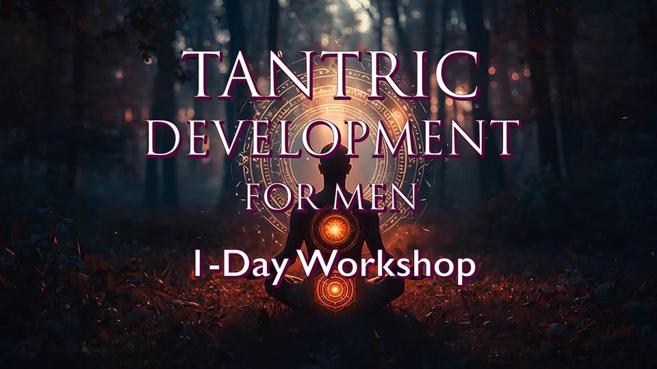 Tantric Development for Men: 1-Day Workshop