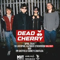 Dead Cherry - Sheffield