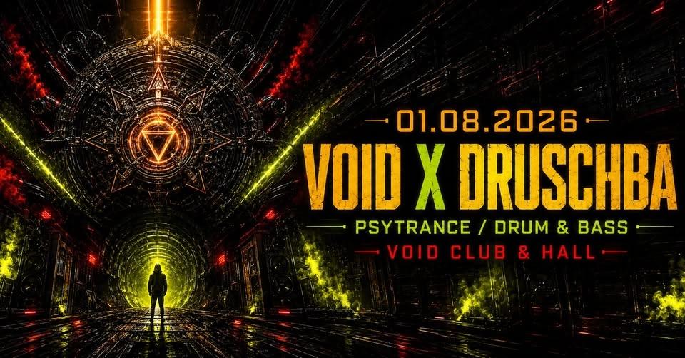 VOID x Druschba Psy Crew | Psytrance / Drum & Bass | VOID Club & Hall, Berlin