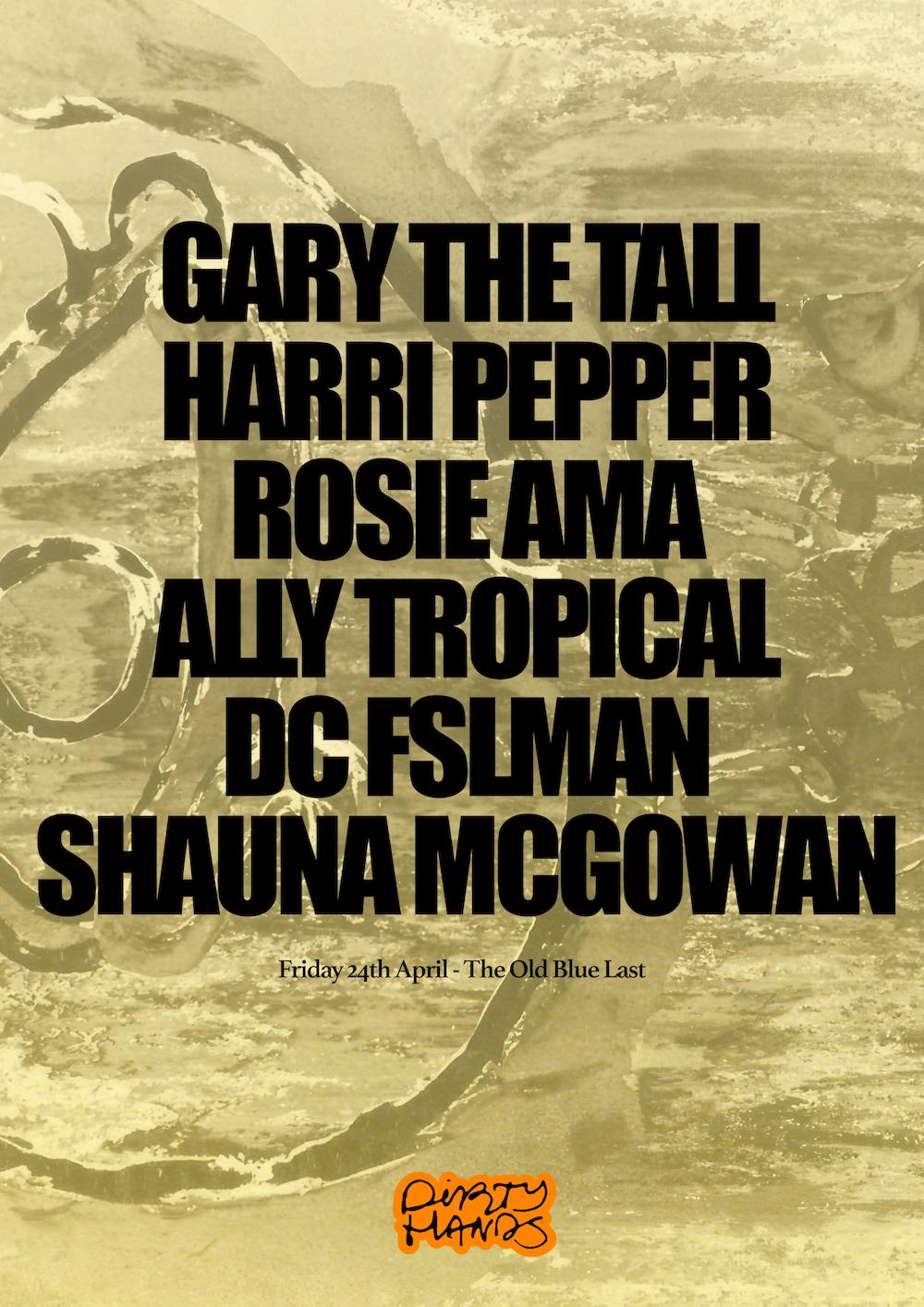 Dirty Hands with Harri Pepper, Rosie Ama & Gary The Tall