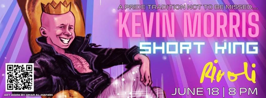 Kevin Morris: Short King @ The Rivoli
