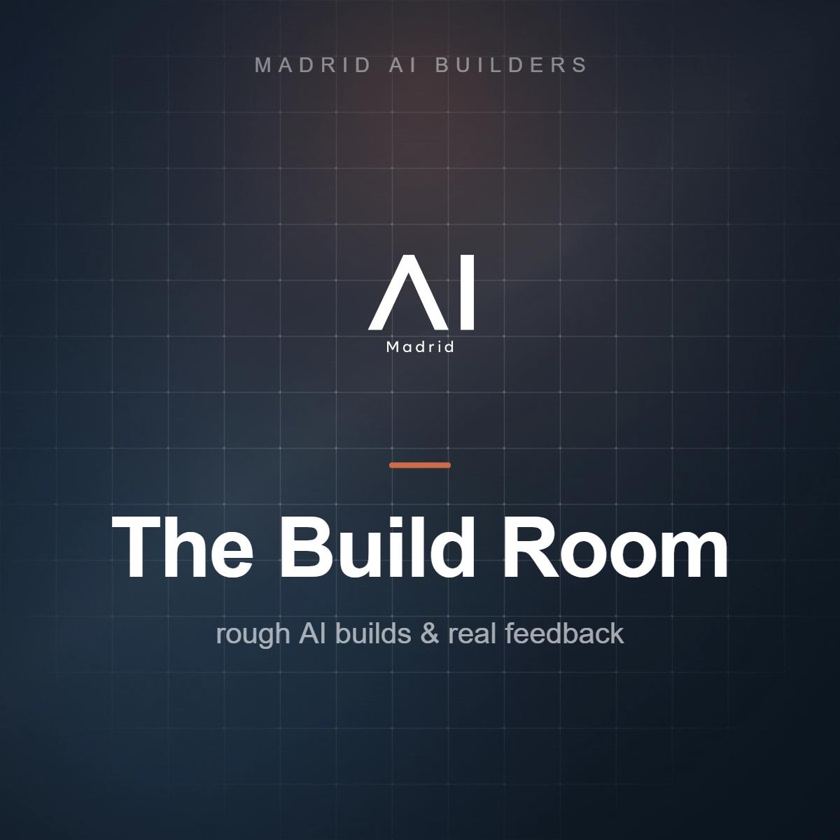 The Build Room - rough AI builds & real feedback