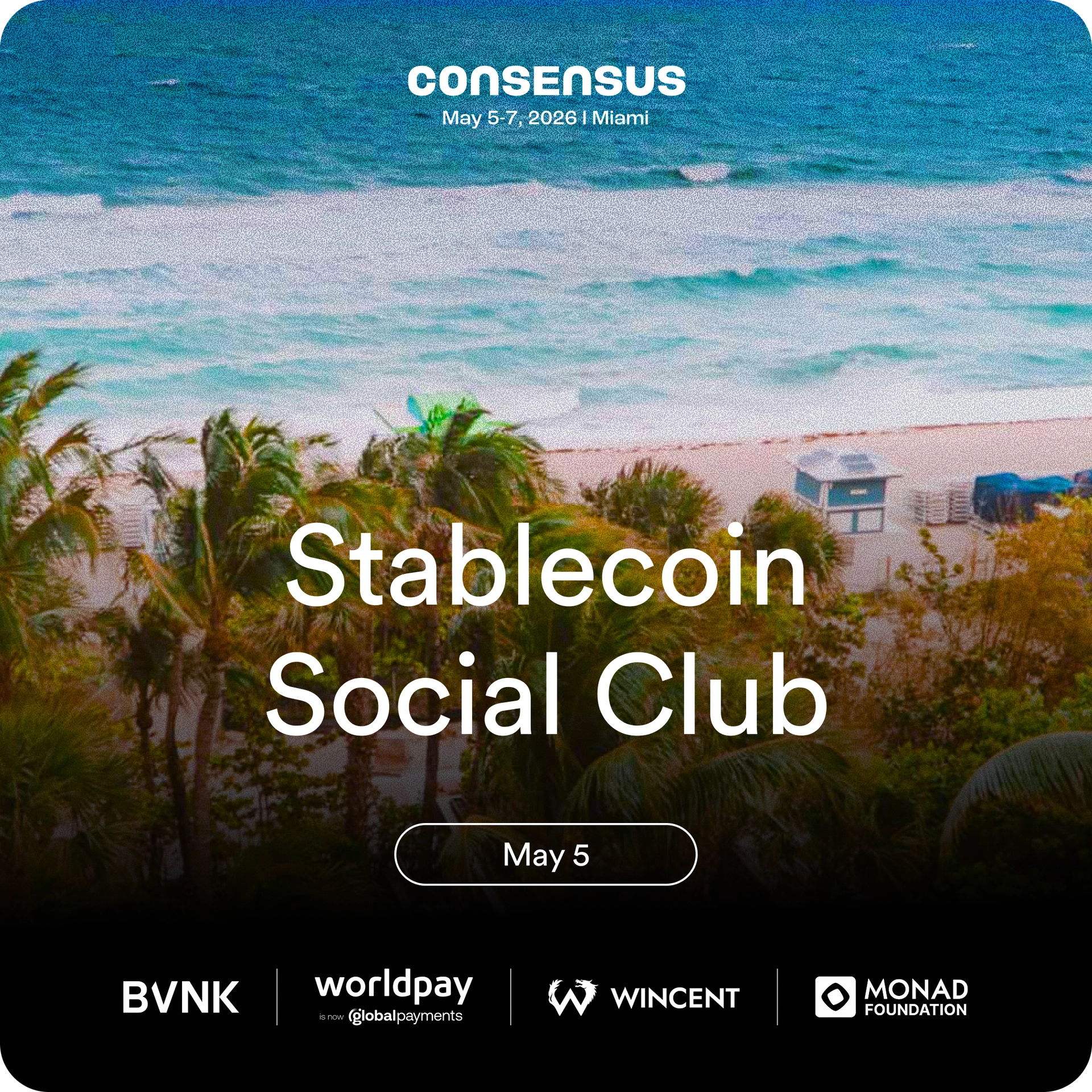 Stablecoin Social Club @ Consensus // Hosted by BVNK, Worldpay, Wincent, and Monad Foundation
