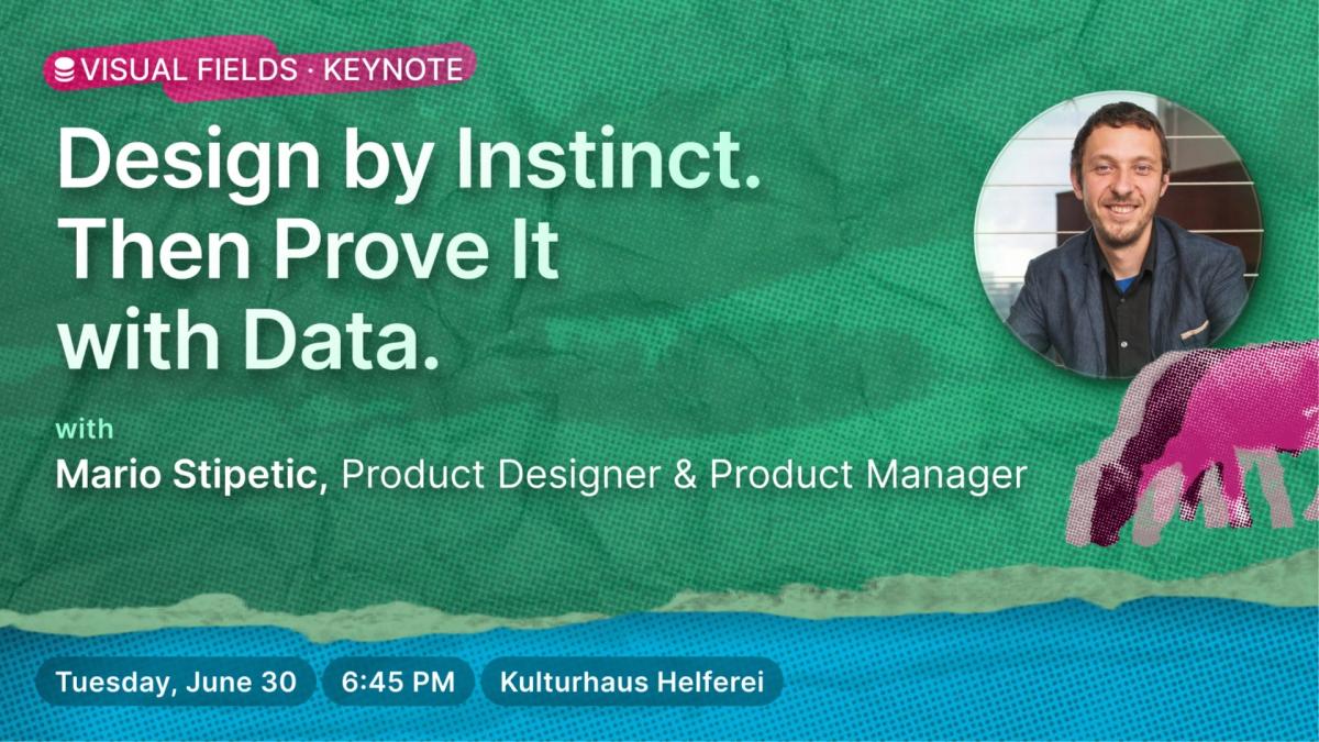 Design by Instinct. Then Prove It with Data.